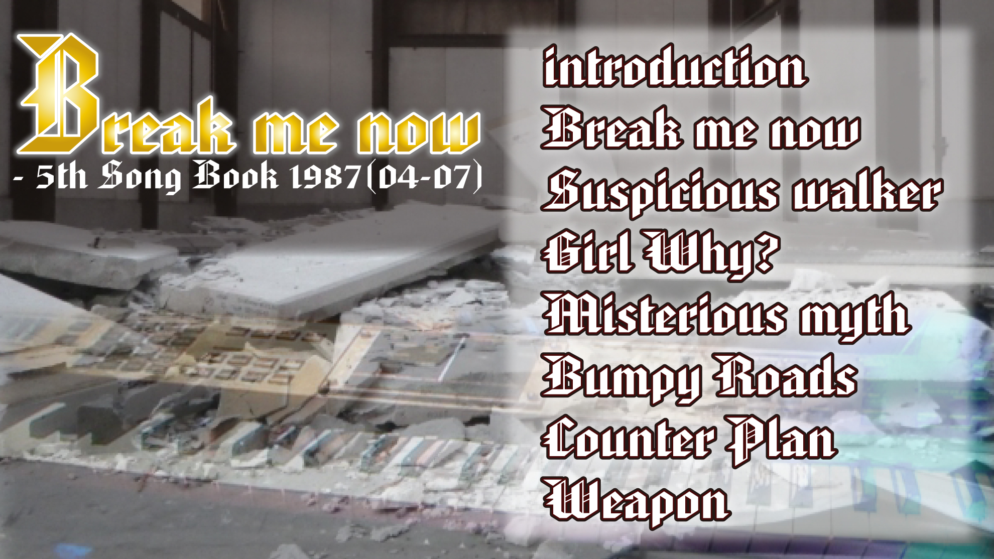 [Break Me Now ]　 – 5th Song Book 1987-04~1987-07